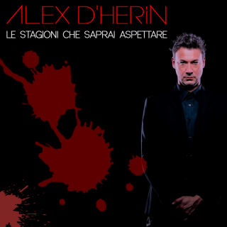 Alex D'herin - Le Stagioni Che Saprai Aspettare (Radio Date: 18-03-2022)