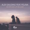 ALEX GAUDINO - Never Give Up On Love (feat. Polina)