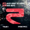 ALEX GRAY VS VINAI - Bad Boys