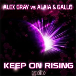 Alex Gray Vs Alaia & Gallo - Keep On Rising (Radio Date: 26-11-2012)
