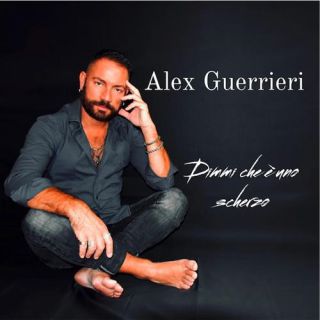 Alex Guerrieri - Dimmi Che È Uno Scherzo (Radio Date: 07-01-2022)