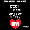 ALEX GUESTA & YAN KINGS - Feel That Love
