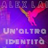 ALEX LAI - Un'altra Identità
