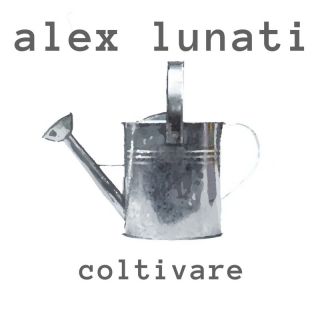 Alex Lunati - Coltivare (Radio Date: 21-04-2023)