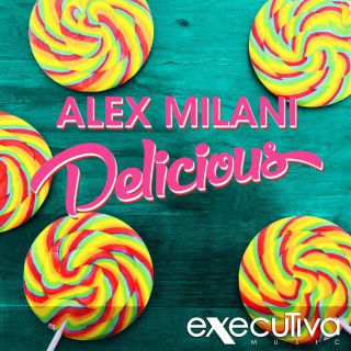 Alex Milani - Delicious (Radio Date: 01-12-2016)