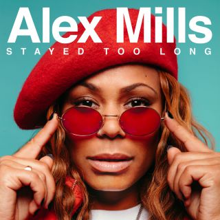 Alex Mills - Stayed Too Long (Radio Date: 09-03-2018)