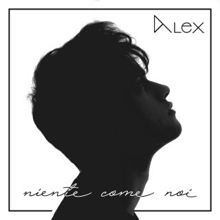 Alex - Niente come noi (Radio Date: 02-02-2018)