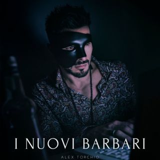 Alex Torchio - I Nuovi Barbari (Radio Date: 21-02-2020)