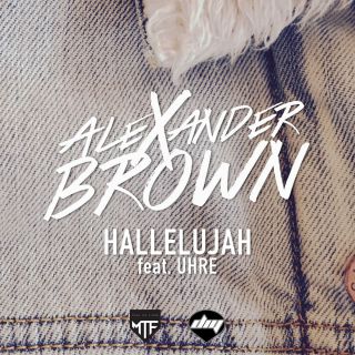 Alexander Brown - Hallelujah (feat. UHRE) (Radio Date: 15-03-2016)