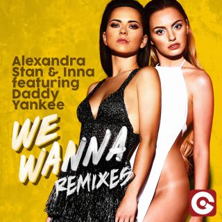 Alexandra Stan & Inna - We Wanna (feat. Daddy Yankee) - THE REMIXES