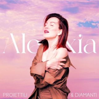 Alexia - PROIETTILI E DIAMANTI (Radio Date: 16-06-2023)