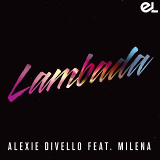 Alexie Divello - Lambada (feat. Milena) (Radio Date: 22-07-2022)