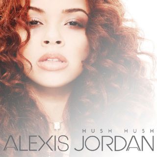 Alexis Jordan - "Hush Hush" (Radio Date: 15 Luglio 2011)