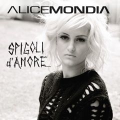 Alice Mondia - Spigoli d'amore (Radio Date: 05-11-2013)