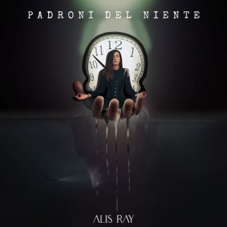 ALIS RAY - Padroni del niente (Radio Date: 13-10-2023)