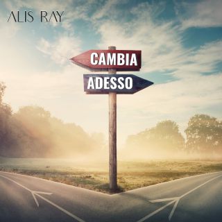 ALIS RAY - CAMBIA ADESSO (Radio Date: 02-06-2023)
