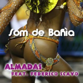 Almadas - Som De Bahia (feat. Federico Scavo) (Radio Date: 26-10-2018)
