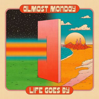 almost monday - life goes by (Radio Date: 21-07-2023)