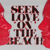 ALOK, TAZI, SAMUELE SARTINI - Seek Love (On The Beach) (feat. Amanda Wilson & York)