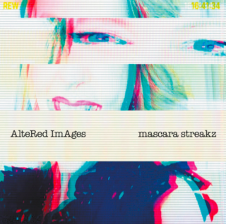 Altered Images - Mascara Streakz (Radio Date: 31-05-2022)