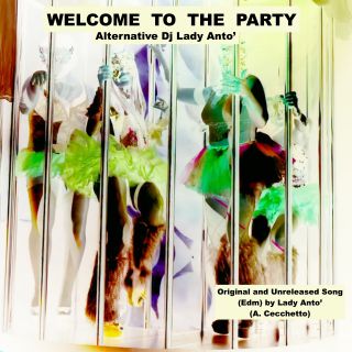 Alternative DJ Lady Anto' - WELCOME TO THE PARTY (Radio Date: 21-04-2023)