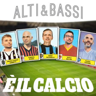 Alti & Bassi - E' il calcio (Radio Date: 07-09-2018)
