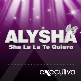 Alysha - Sha La La Te Quiero (Radio Date: 26-01-2015)