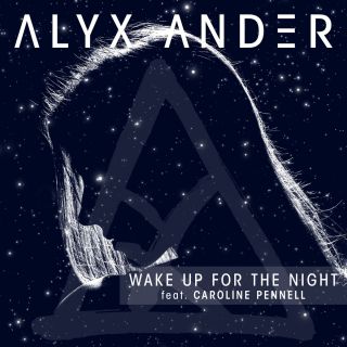 Alyx Ander - Wake Up for the Night (feat. Caroline Pennell) (Radio Date: 20-09-2017)