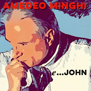 Amedeo Minghi - e ...John (Radio Date: 20-03-2019)