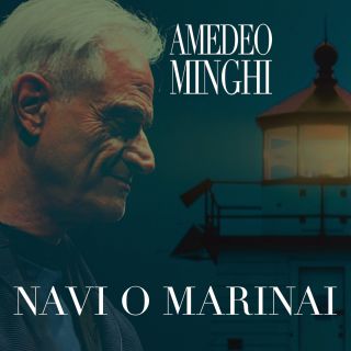 Amedeo Minghi - Navi o Marinai (Radio Date: 26-03-2021)