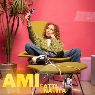 Ami - Fatti una vita (Radio Date: 21-04-2023)
