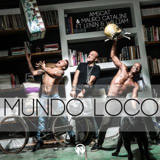 Amscat & Mauro Catalini - Mundo Loco (feat. Lenin & William) (Radio Date: 04-07-2014)