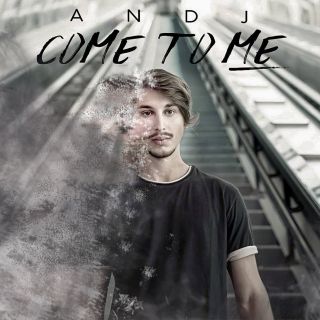 An-Dj - Come to Me (Radio Date: 28-07-2017)