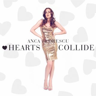 Anca Florescu - Hearts Collide (Radio Date: 07-03-2014)