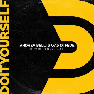 Andrea Belli & Gas Di Fede - Hypnotize (biggie Biggie) (Radio Date: 10-03-2021)