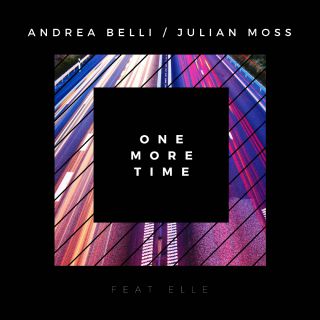 Andrea Belli & Julian Moss - One More Time (feat. Elle) (Radio Date: 08-11-2019)