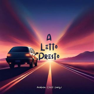 Andrea Colli Lanzi - A Letto Presto (Radio Date: 26-04-2024)