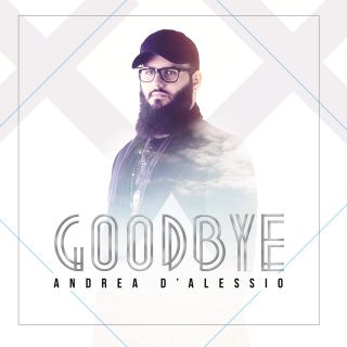 Andrea D'alessio - Goodbye (Radio Date: 04-08-2017)