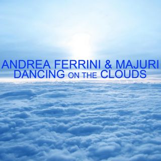 Andrea Ferrini & Majuri - Dancing On The Clouds (Radio Date: 07/09/2012)
