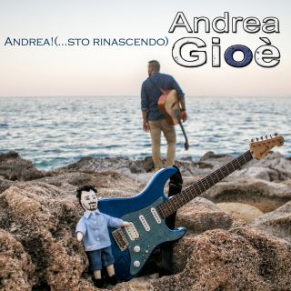 Andrea Gioè - Andrea! (...Sto rinascendo) (Radio Date: 24-08-2018)