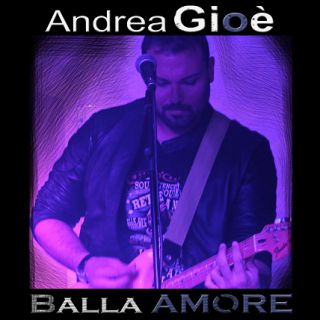 Andrea Gioè - Balla amore (Radio Date: 06-07-2018)