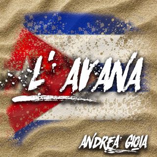 Andrea Gioia - L'avana (Radio Date: 08-10-2021)