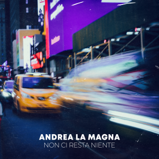 Andrea La Magna - Non ci resta niente (Radio Date: 27-05-2022)