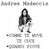 ANDREA MADECCIA - Comme te muve te cuce