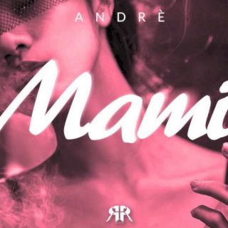 Andrè - Mami (Radio Date: 19-08-2016)