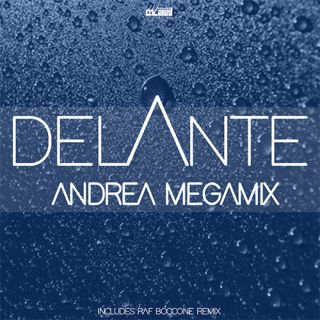 Andrea Megamix - Delante (Radio Date: 17-05-2023)
