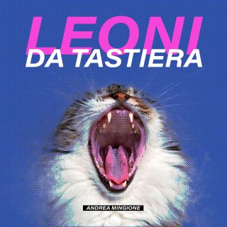 Andrea Mingione - Leoni Da Tastiera (Radio Date: 16-04-2021)