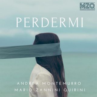 Andrea Montemurro & Mario Zannini Quirini - Perdermi (Radio Date: 11-12-2020)