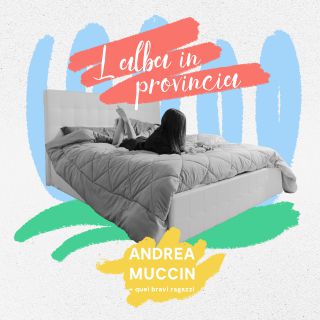 Andrea Muccin - L'alba In Provincia (Radio Date: 03-04-2020)