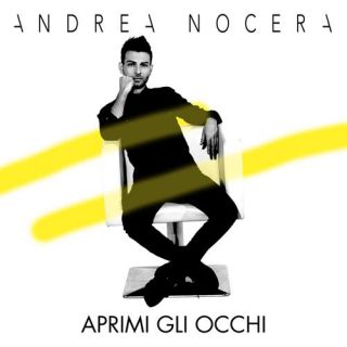 Andrea Nocera - Aprimi gli occhi (Radio Date: 19-05-2017)